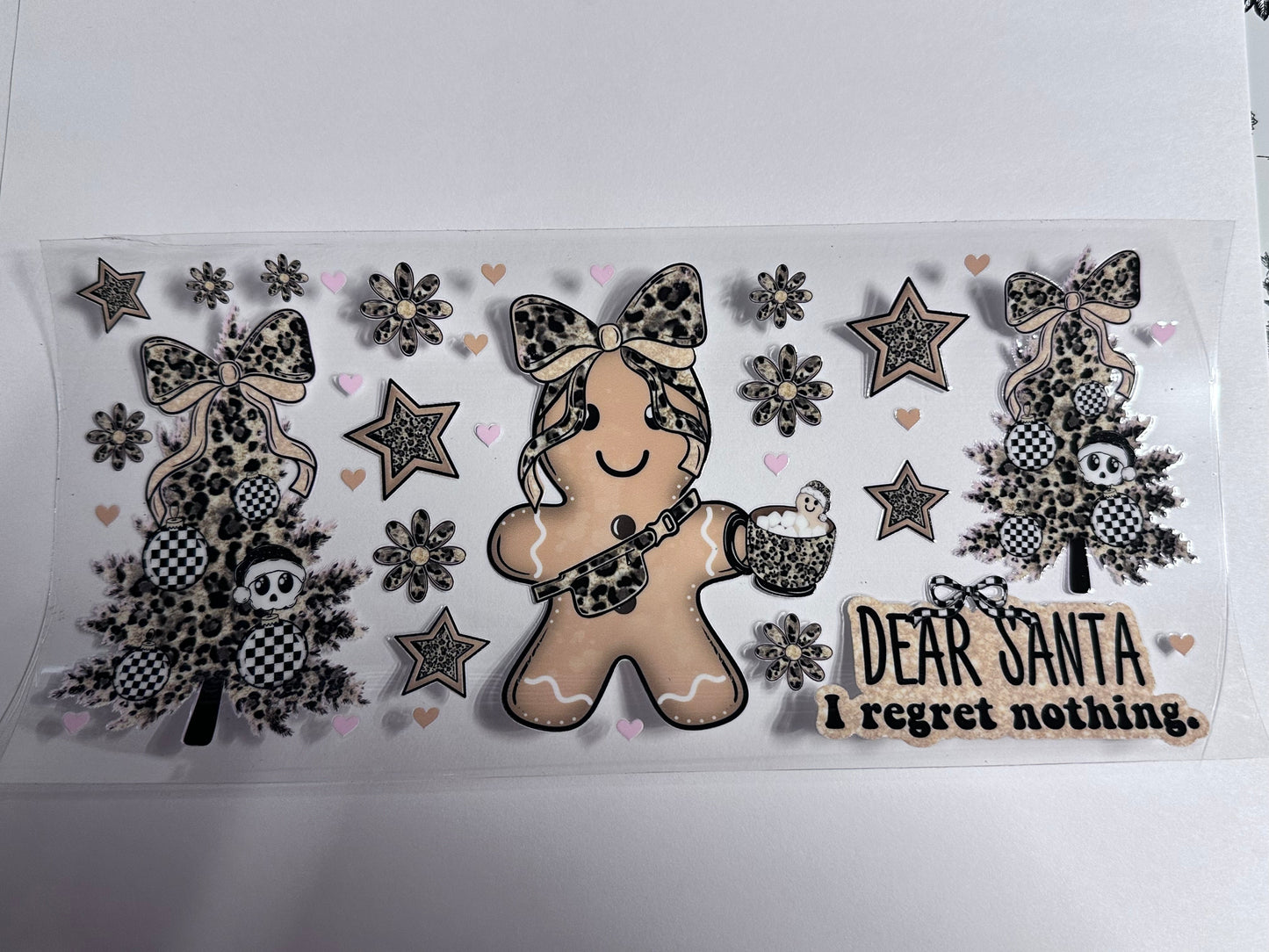 Dear Santa I Regret Nothing Gingerbread