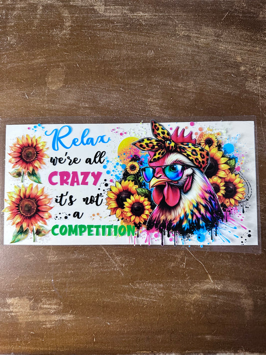 Relax We're All Crazy Chicken