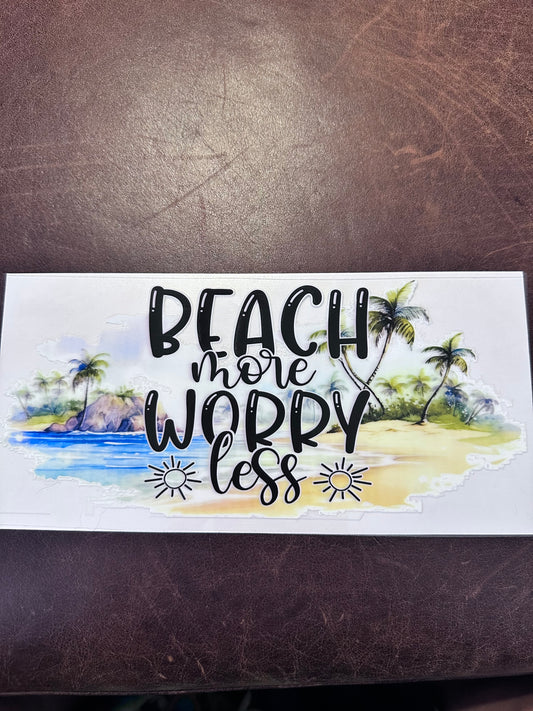 Beach More Worry Less