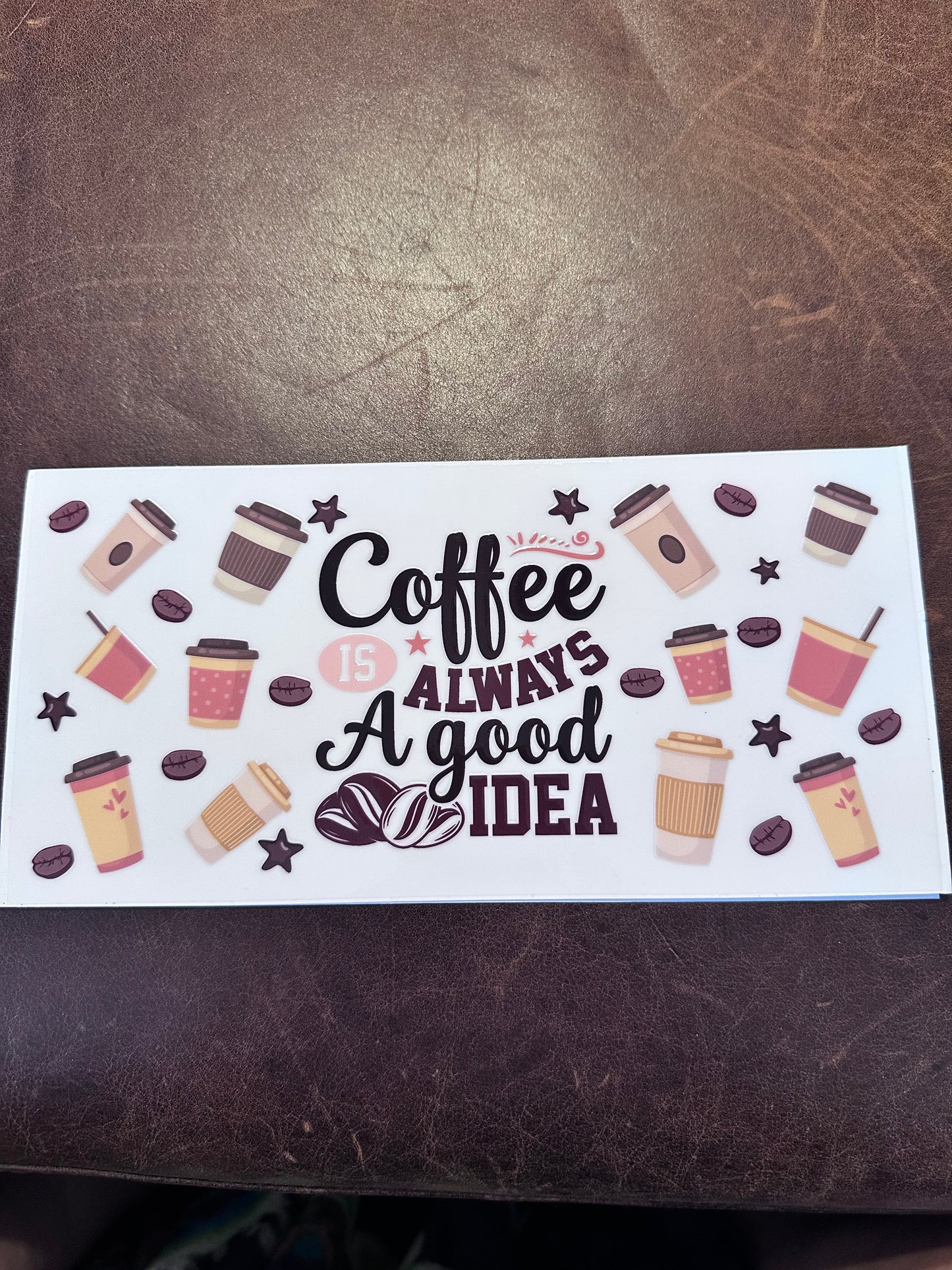 Coffee is a Always Good Idea