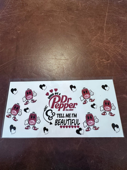 Dr. Pepper Tell me I'm Beautiful