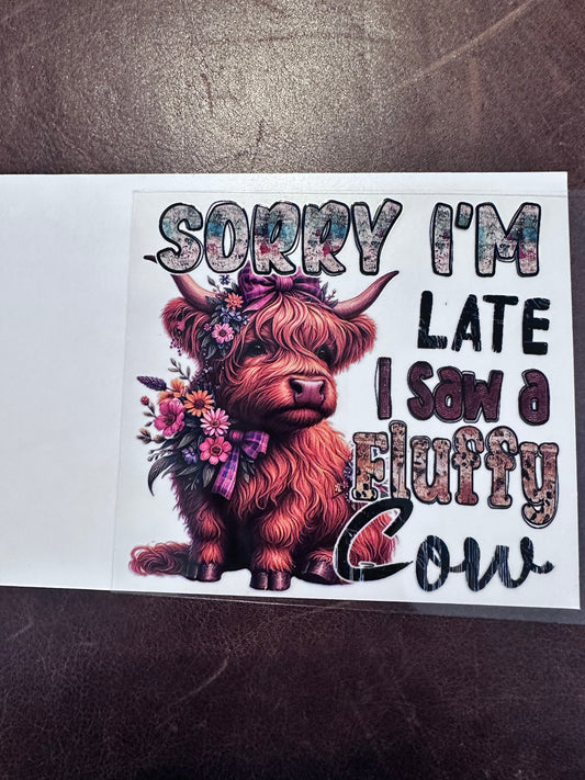 Sorry I'm Late 4"x4"