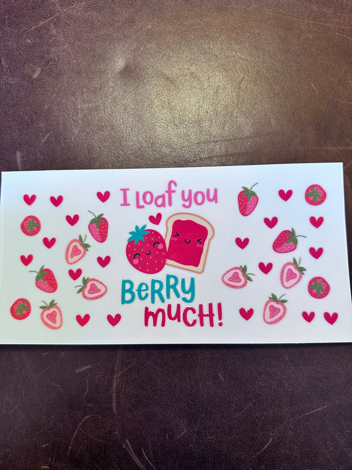 I Loaf You Berry Much