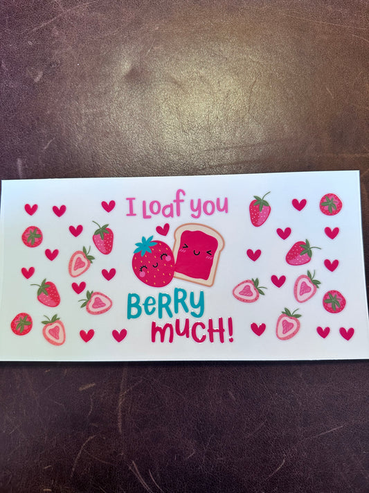 I Loaf You Berry Much