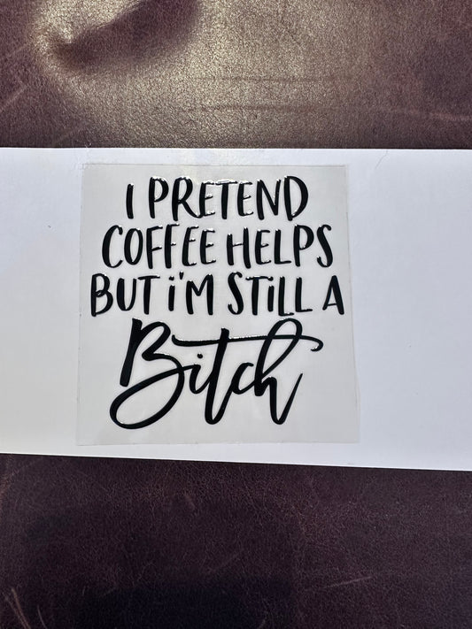 But Still a Bitch 4"x4"