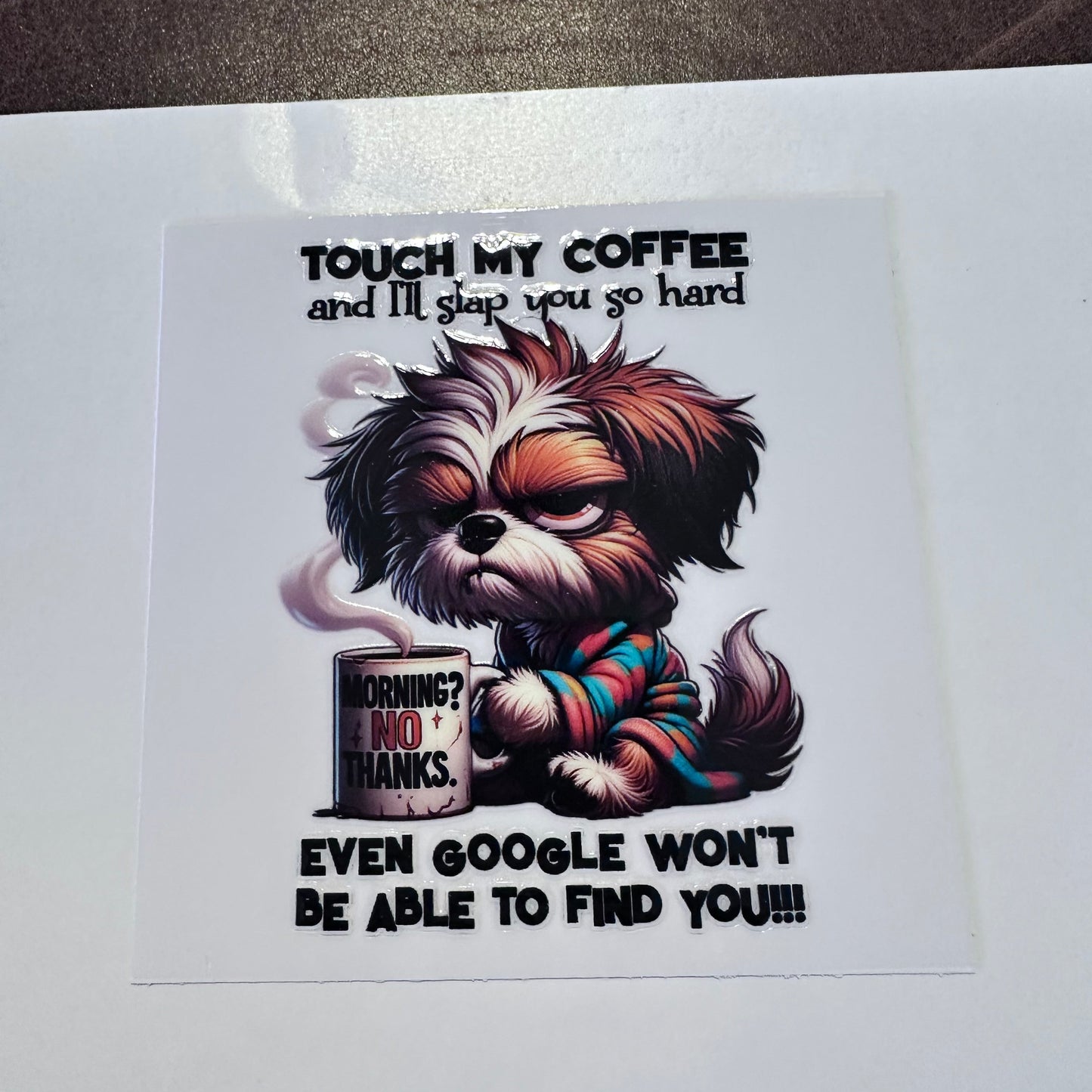 Touch My Coffee Dog 3.5"