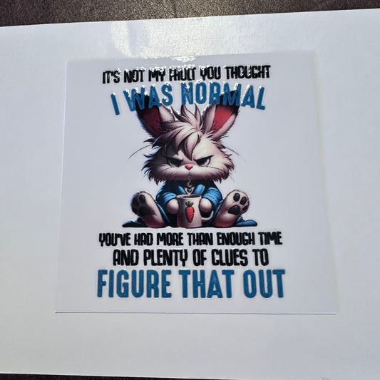 It's Not My Fault Bunny 3.5"