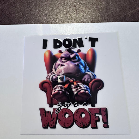 I Don't Woof Hippo 3.5"