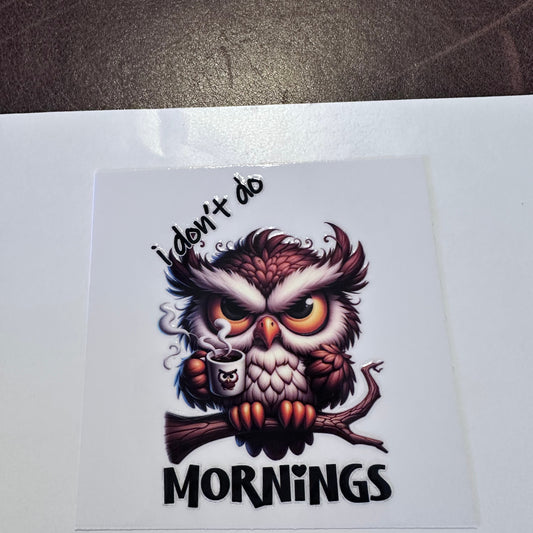 I Don't Do Morning Owl 3.5"