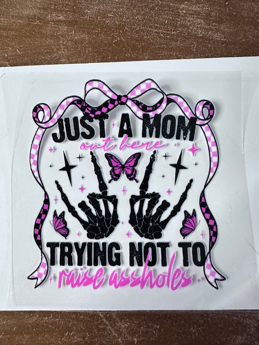 Just a Mom trying not to raise assholes