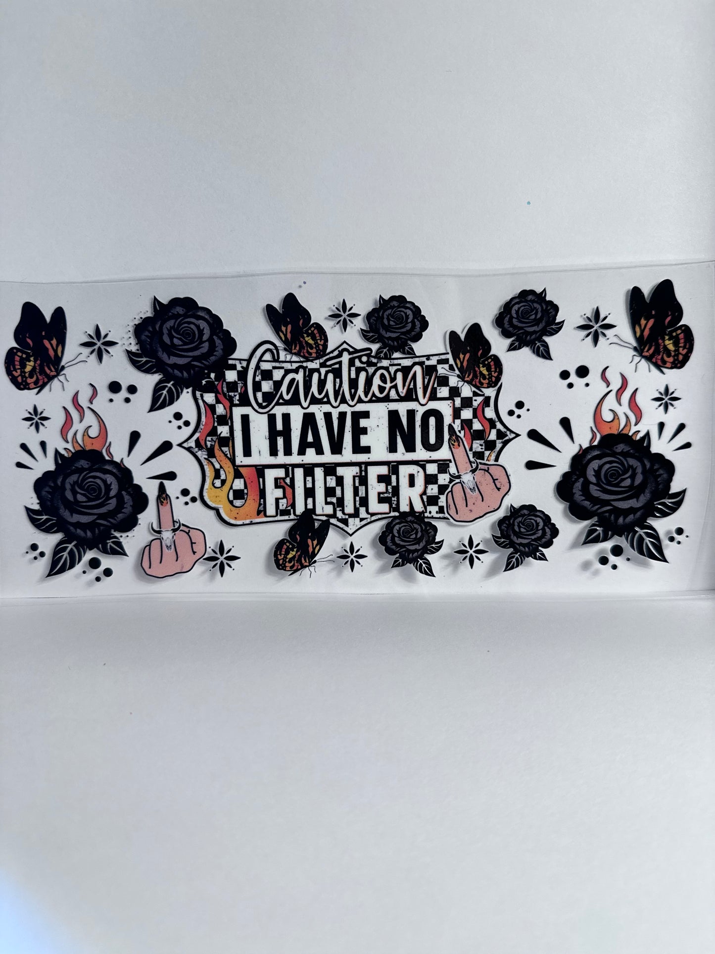 Caution I have no Filter Flipping Bird