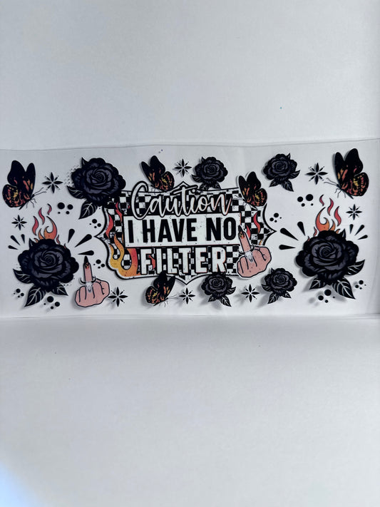 Caution I have no Filter Flipping Bird